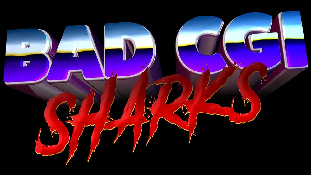 「BAD CGI SHARKS 電脳鮫」の画像