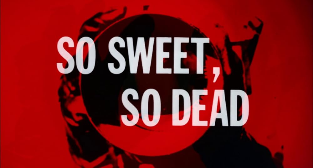 ソー・スウィート、ソー・デッドの画像