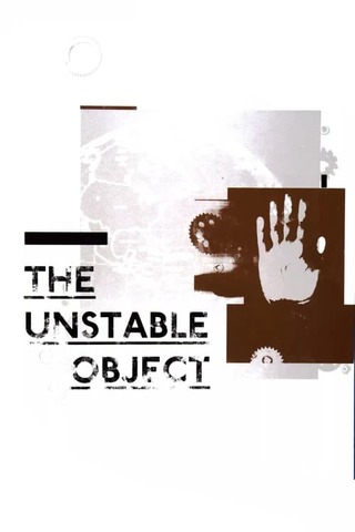 The Unstable Object（原題）のポスター