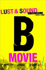 B-Movie: Lust & Sound in West-Berlin 1979-1989のポスター