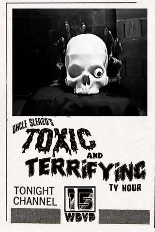 Uncle Sleazo's Toxic and Terrifying T.V. Hour（原題）のポスター