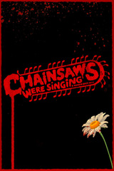 Chainsaws Were Singingのポスター