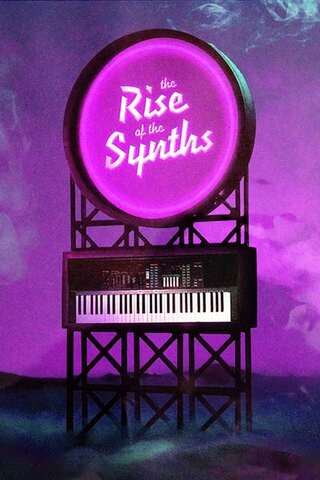 The Rise of the Synths（原題）のポスター