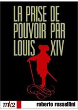 La prise de pouvoir par Louis XIV（原題）のポスター