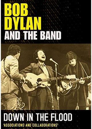 ボブ・ディラン&ザ・バンド ダウン・イン・ザ・フラッド ~1965-1975のポスター