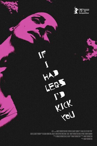 If I Had Legs I'd Kick You（原題）のポスター