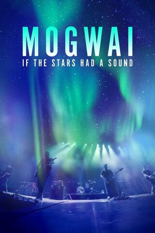 Mogwai: If The Stars Had A Sound(原題)のポスター