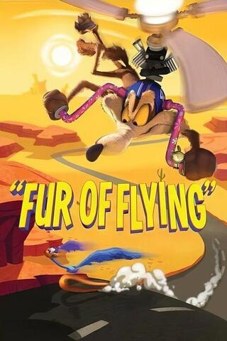 ルーニー・テューンズ ロード・ランナーとワイリー・コヨーテ “Fur of Flying”のポスター