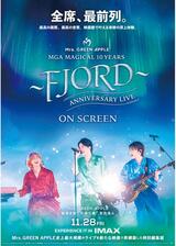 MGA MAGICAL 10 YEARS ANNIVERSARY LIVE ～FJORD～ ON SCREENのポスター