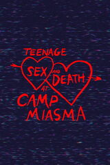 Teenage Sex and Death at Camp Miasma（原題）のポスター