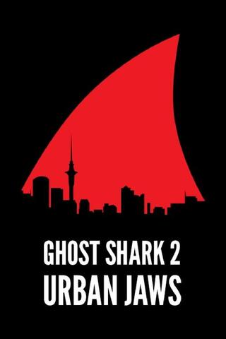 Ghost Shark 2: Urban Jaws（原題）のポスター