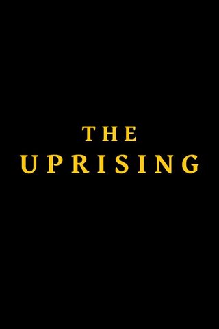The Uprising（原題）のポスター
