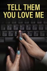 Tell Them You Love Me（原題）のポスター