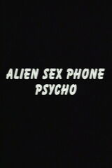 Alien Sex Phone Psycho（原題）のポスター