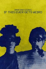Omar and Cedric: If This Ever Gets Weird（原題）のポスター
