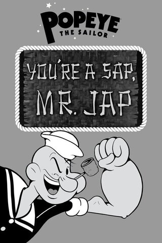 You're a Sap, Mr. Japのポスター