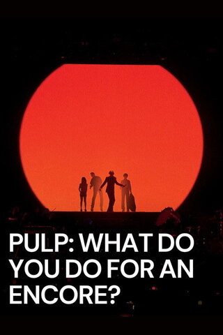Pulp: What Do You Do for an Encore?（原題）のポスター