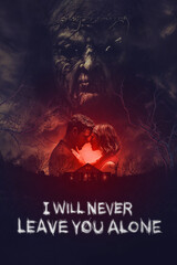I Will Never Leave You Alone（原題）のポスター