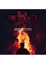 On the President's Orders（原題）のポスター