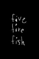 five fire fishのポスター