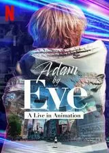 Adam by Eve: A Live in Animationのポスター