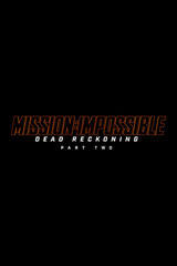 Mission: Impossible - Dead Reckoning - Part Two（原題）のポスター