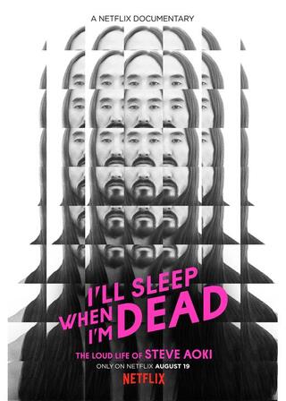 スティーヴ・アオキ: I'll sleep when I'm deadのポスター