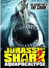 Jurassic Shark 2: Aquapocalypse（原題）のポスター